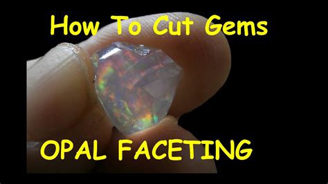 How To Cut Gems Opal Faceting Youtube