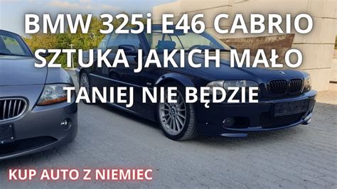 BMW 325i E46 CABRIO SZTUKA JAKICH MAŁO KUP AUTO Z NIEMIEC YouTube