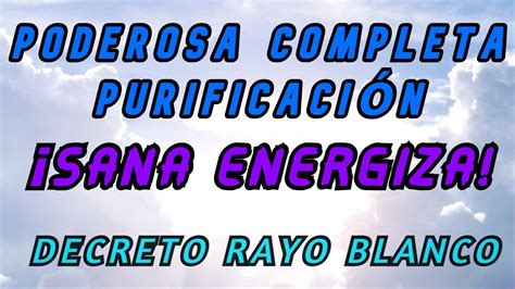 Poderosa Y Completa Purificaci N Sanaci N Y M S Energ A Rayo Blanco