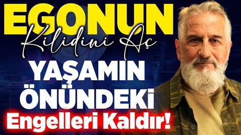 Egonun Kilidini Aç Yaşamın Önündeki Engelleri Kaldır R Şanal