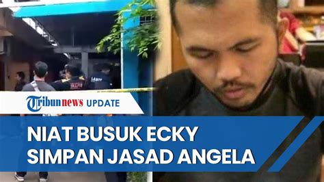 Niat Busuk Ecky Enggan Kubur Jasad Angela Malah Berencana Simpan