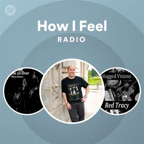 How I Feel Radio Spotify Playlist