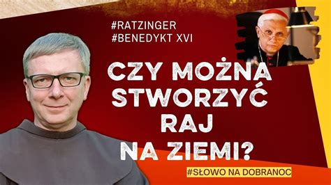 Czy Mo Na Stworzy Raj Na Ziemi Franciszek Chodkowski Ratzinger