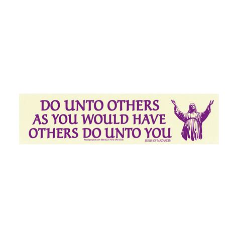 Do Unto Others As You Would Have Others Do Unto You Jesus Of Nazareth