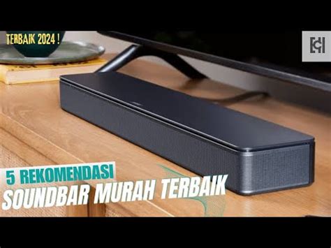 5 Rekomendasi Soundbar Murah Terbaik 2024 Audio Berkulitas Tampilan