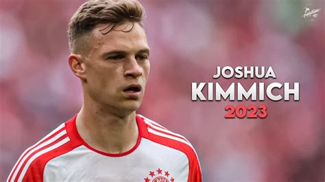 Joshua Kimmich 2022 23 Amazing Skills Tackles Assists Goals