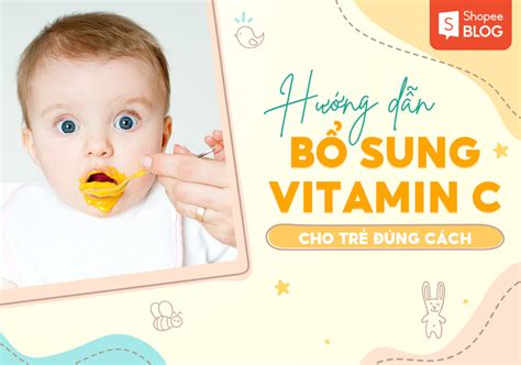 H Ng D N B Sung Vitamin C Cho Tr Ng C Ch Shopee Blog