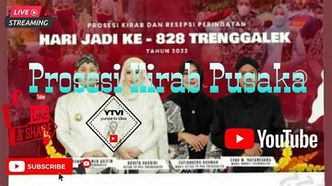 Live Prosesi Kirab Pusaka Hari Jadi Kabupaten Trenggalek Ke 828