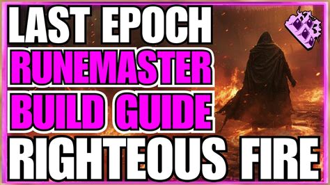 Last Epoch Fire Aura Disintegrate Runemaster Endgame Build Guide Le S