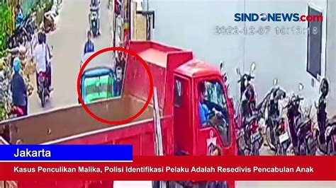 Kasus Penculikan Malika Polisi Identifikasi Pelaku Adalah Resedivis