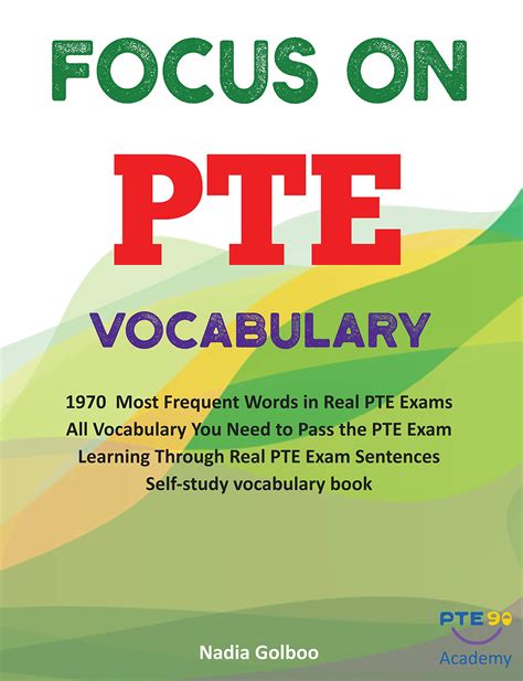 Focus on PTE Vocabulary: 1970 Most Frequent Words in Real PTE Exams You Need to Pass the PTE ...