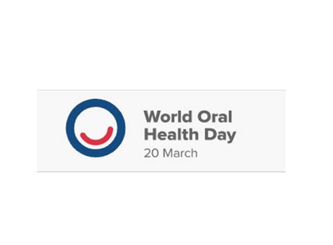 World Oral Health Day Be Proud Of Your Mouth