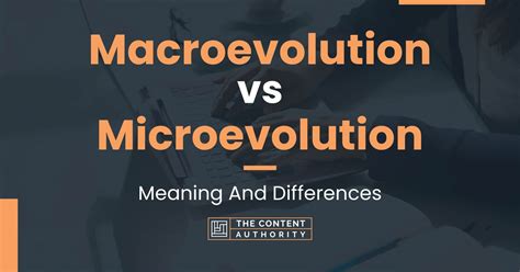 Macroevolution vs Microevolution: Meaning And Differences