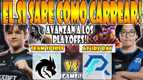 Team Spirit Vs Azure Ray Bo Game Yatoro Collapse Vs Faith Bian Fy