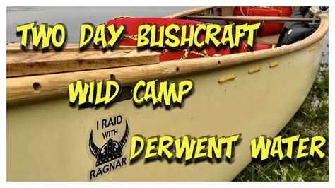 Derwent Water A Two Night Bushcraft Camp On Herberts Island Youtube