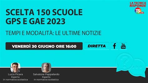 Scelta 150 Scuole Gps E Gae 2023 Tempi E Modalità Le Ultime Notizie Youtube