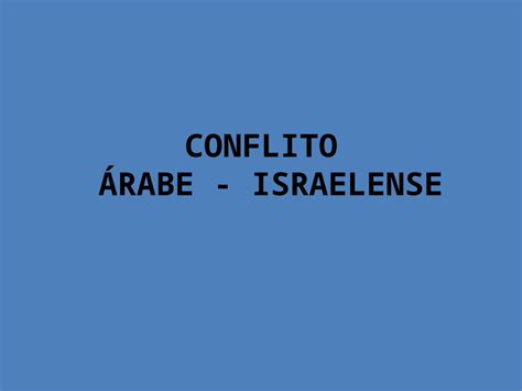 Ppt Conflito Rabe Israelense O Conflito Entre Rabes E Judeus