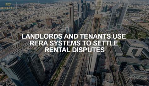 Landlords And Tenants Use RERA Systems To Settle Rental Disputes