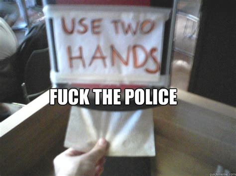 Fuck The Police Misc Quickmeme