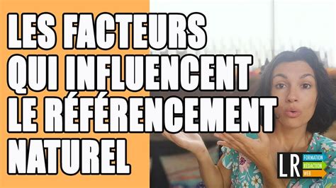 Les Diff Rents Facteurs Qui Influencent Le R F Rencement Naturel