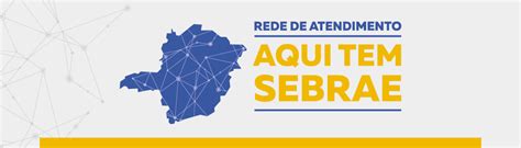 Rede De Atendimento Aqui Tem Sebrae Sebrae