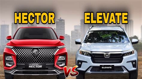 2023 Honda Elevate Vs Mg Hector Most Detailed Comparison YouTube