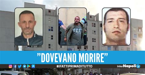 Blitz A Ponticelli Tre Ras Dei Mazzarella Nella Lista Di Morte Del