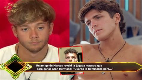 Un Amigo De Marcos Reveló La Jugada Maestra Que Para Ganar Gran Hermano