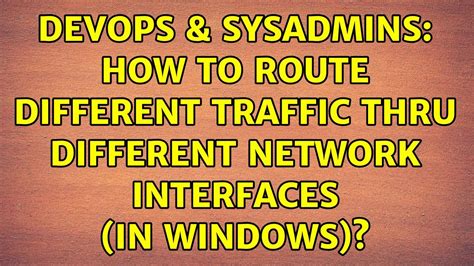 Devops Sysadmins How To Route Different Traffic Thru Different