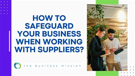 How To Safeguard Your Business When Working With Suppliers The