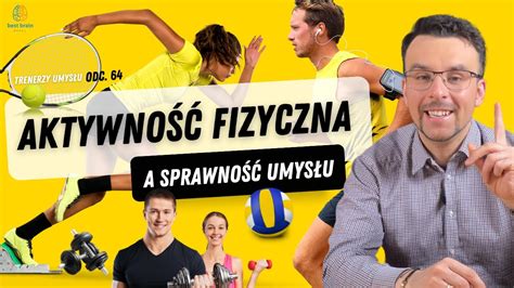 Jak regularna aktywność fizyczna wpływa na pracę mózgu S1O64 YouTube