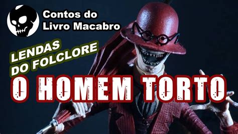 O Homem Torto Lendas Do Folclore Youtube