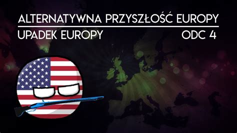 Alternatywna Przyszłość Europy Apokalipsa 4 Upadek Europy YouTube