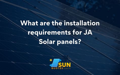 JA Solar Panels Installation Requirements: A Comprehensive Guide