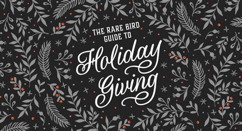 The Rare Bird Guide To Holiday Giving Rare Bird Inc