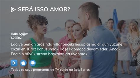 Assista A Será Isso Amor Temporada 2 Episódio 2 Streaming