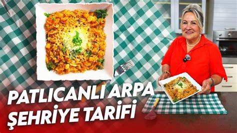 Patlıcanlı Arpa Şehriye Tarifi ile Mutfakta Harikalar Yaratın Sahrap