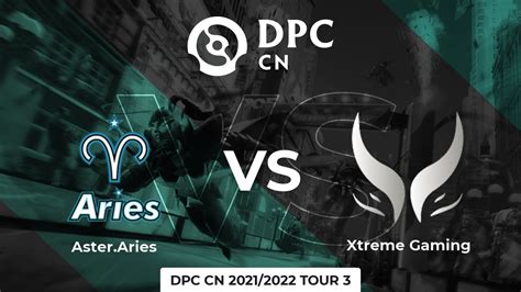 Aster Aries Vs Xtreme Gaming Game 1 Dota Pro Circuit China