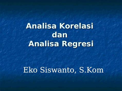 Ppt Korelasi Regresi Linier Sederhana Dan Berganda Dokumen Tips