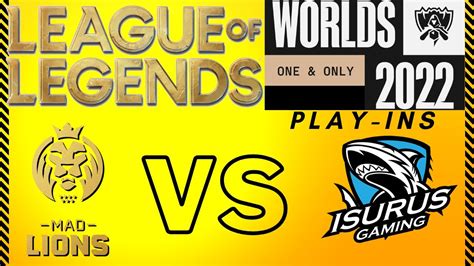 League Of Legends Worlds Isurus Vs Mad Lions Play Ins Day