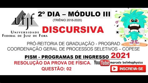 Resolução da prova de FÍSICA PISM 2 Dia Módulo III DISCURSIVO