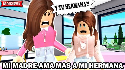 Mi Madre Ama Mas A Mi Hermana Y Ella Desaparece En Roblox Brookhaven Rp