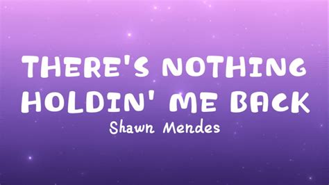 Shawn Mendes Theres Nothing Holding Me Back Lyrics Youtube