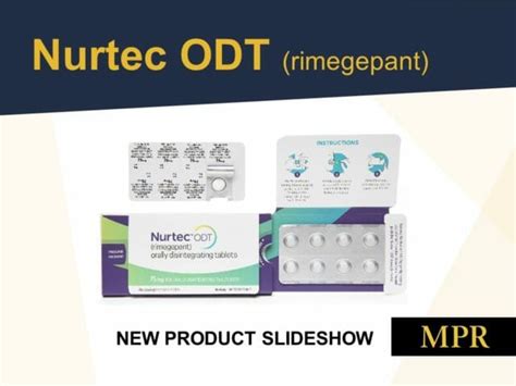 New Drug Product Nurtec ODT MPR