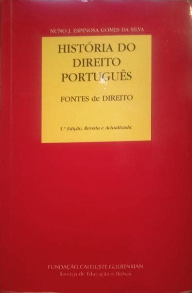 HISTÓRIA DO DIREITO PORTUGUÊS FONTES DE DIREITO 5 ª EDIÇÃO by GOMES