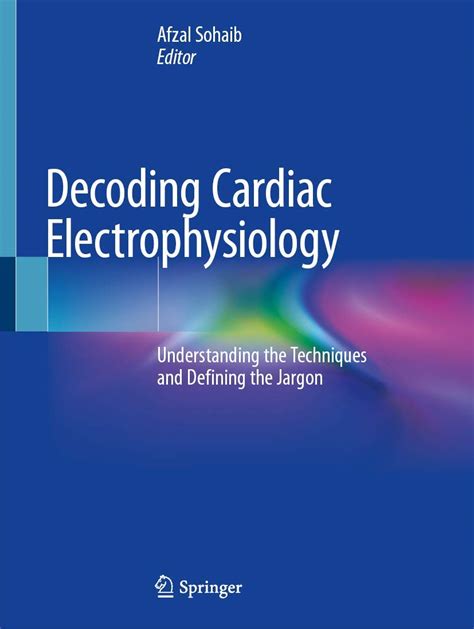 Buy Decoding Cardiac Electrophysiology Understanding The Techniques