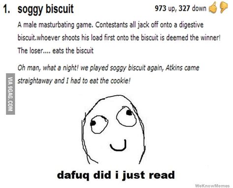 Soggy Biscuit Dafuq 9gag