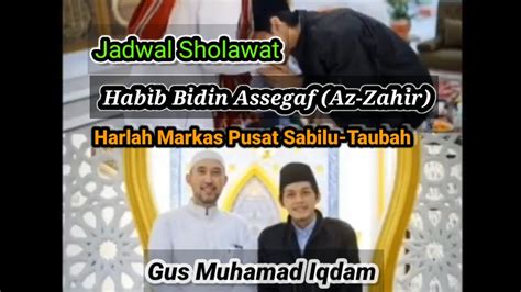 HARLAH MARKAS PUSAT SABILU TAUBAH GUS IQDAM BERSAMA HABIB BIDIN ASSEGAF