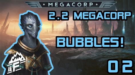 Bubbles The Space Amoeba Stellaris Megacorp Pre Release 02 Youtube