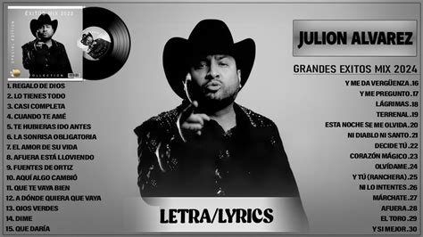 Julion Alvarez Mix Letra Musica Romantica De Juli N Lvarez Y Su